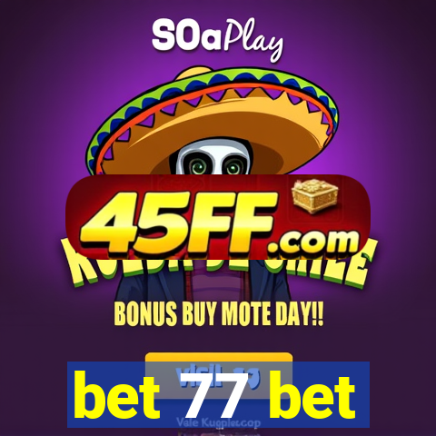 bet 77 bet